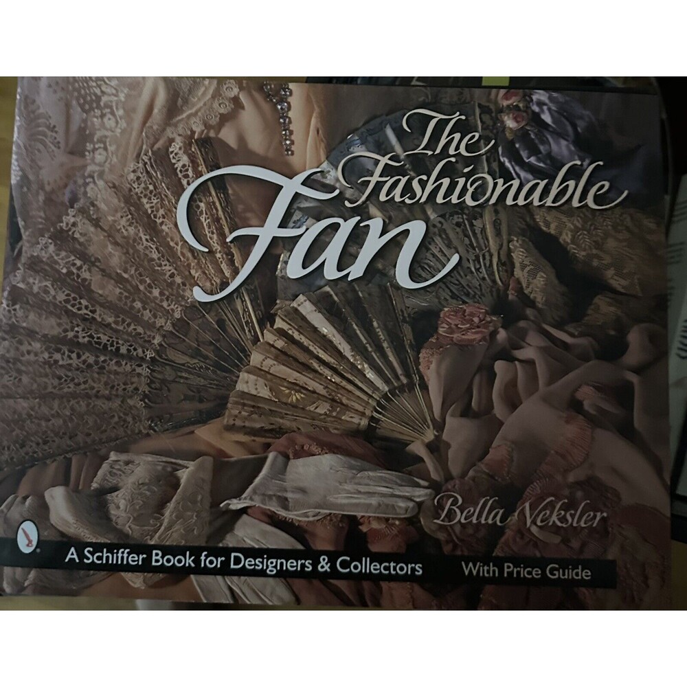 The Fashionable Fan Medieval to the Present By Bella Neksler 2000